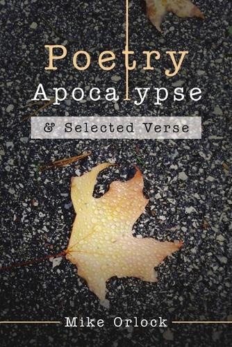 Poetry Apocalypse: & Selected Verse (Paperback)