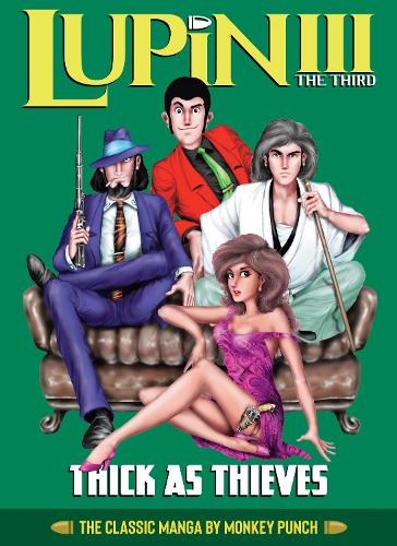 Lupin III (Lupin the 3rd): Thick as Thieves - The Classic Manga Collection (Hardback)