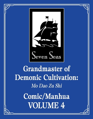 Seven Seas Licenses GRANDMASTER OF DEMONIC CULTIVATION: MO DAO ZU SHI Manhua /Comic Series from Mo Xiang Tong Xiu (MXTX)