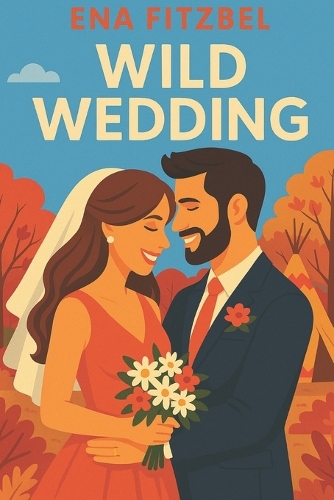 Wild Wedding: Nouveau round pour les héros de Wild Lovers ! - Passion À Haut Risque 2 (Paperback)