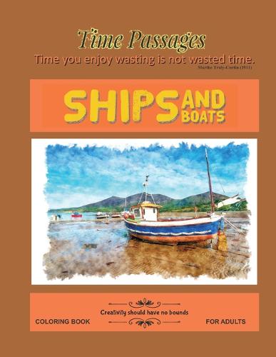 Download Ships And Boats Coloring Book For Adults By Time Passages Waterstones