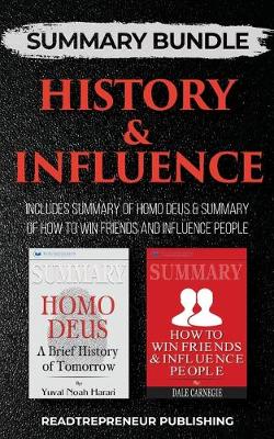 Summary Bundle: History & Influence - Readtrepreneur Publishing: Includes Summary of Homo Deus & Summary of How to Win Friends and Influence People (Paperback)