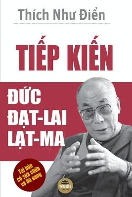Tiếp kiến Đức Đạt-lai Lạt-ma: Bản in mau toan bộ (Paperback)