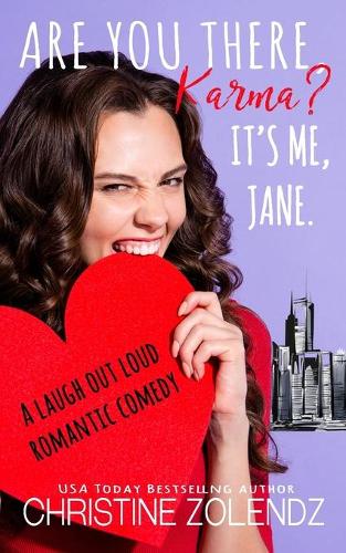 Are You There, Karma? It's Me, Jane.: A Laugh Out Loud Romantic Comedy - The Awkward Adventures of Jane Nash 1 (Paperback)
