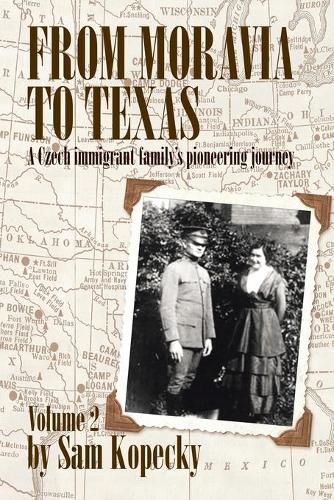 From Moravia to Texas: A Czech Immigrant Family's Pioneering Journey (Paperback)