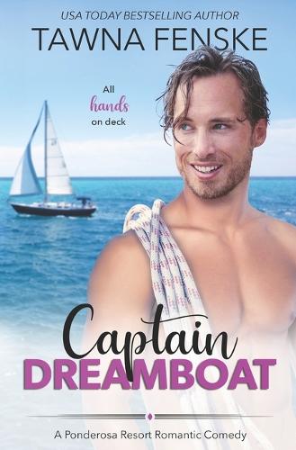 Captain Dreamboat - Ponderosa Resort Romantic Comedies 7 (Paperback)