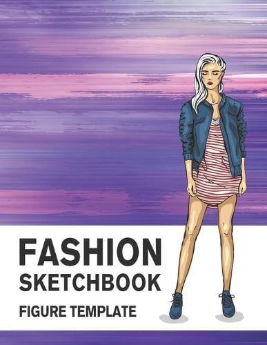 Fashion Sketchbook with Figure Templates For Kids: The Ideal Fashion Design  Activity Book for Creative Girls