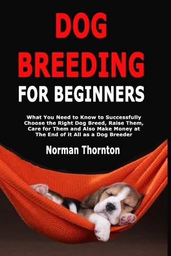 Dog Breeding for Beginners by Norman Thornton Waterstones