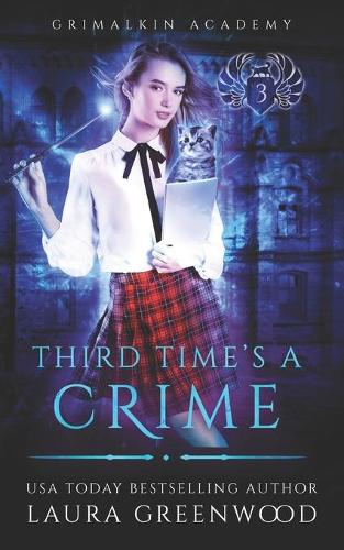 Third Time's A Crime - Grimalkin Academy 3 (Paperback)