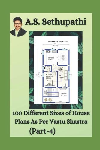 100 Different Sizes of House Plans As Per Vastu Shastra by As Sethu ...