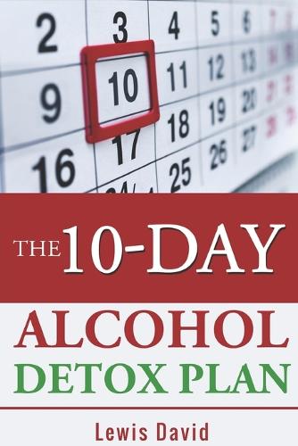 Independently Published The 10-Day Alcohol Detox Plan