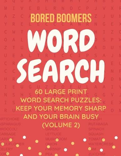 Bored Boomers 60 Large Print Word Search Puzzles By Beesville Books Waterstones