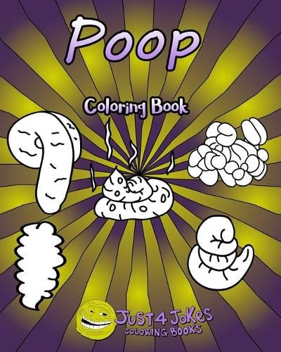Download Poop Coloring Book By Just 4 Jokes Coloring Books Waterstones