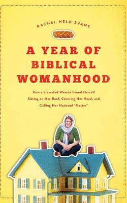A Year of Biblical Womanhood: How a Liberated Woman Found Herself Sitting on Her Roof, Covering Her Head, and Calling Her Husband "Master" (CD-Audio)