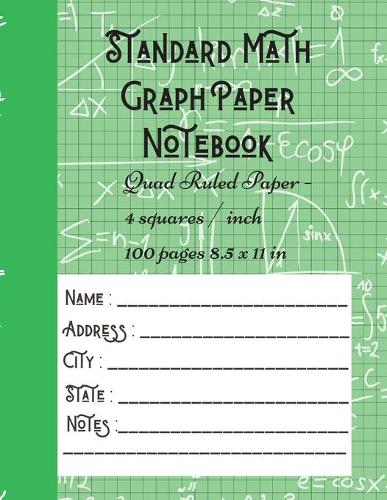 Standard Math Graph Paper Notebook - Quad Ruled Paper - 4 squares / inch - 100 pages 8.5 x 11 in: Composition Journal Graphing Paper Blank Simple Grid Paper for Math Science Students Large College (Paperback)