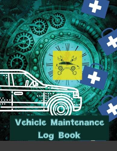 Vehicle Maintenance Log Book: Rust Bucket Edition Service and Repair Record Book For All Cars and Trucks (Paperback)