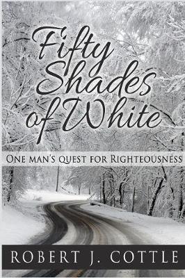 Fifty Shades of White: One Man's Quest for Righteousness (Paperback)