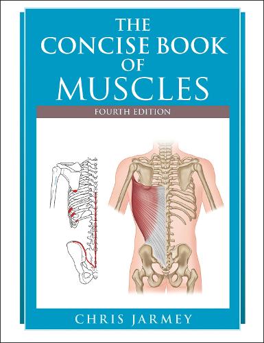 Chris Jarmey The Concise Book of Muscles