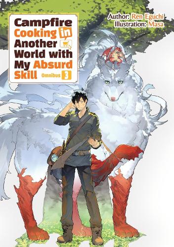 Little, Brown & Company Campfire Cooking In Another World With My Absurd Skill, Omnibus 3 (Light Novel)