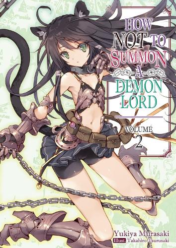 How NOT to Summon a Demon Lord: Volume 2 (Light Novel) (Paperback)