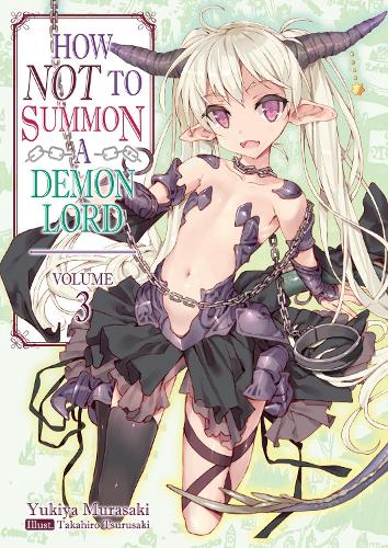 How NOT to Summon a Demon Lord: Volume 3 (Light Novel) (Paperback)