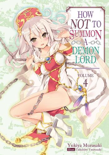 How NOT to Summon a Demon Lord: Volume 4 (Light Novel) (Paperback)