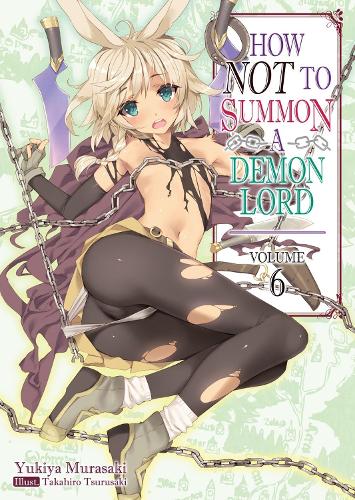 How Not To Summon A Demon Lord By Yukiya Murasaki Takahiro Tsurusaki Waterstones