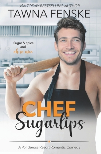 Chef Sugarlips - Ponderosa Resort Romantic Comedies 2 (Paperback)