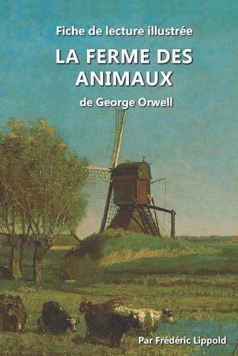 Fiche De Lecture Illustree - La Ferme Des Animaux, De George Orwell By  Frederic Lippold | Waterstones