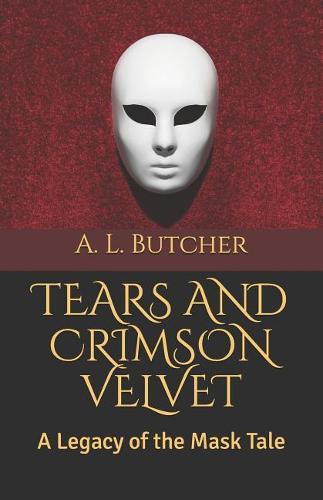 Tears and Crimson Velvet - Legacy of the Mask 2 (Paperback)