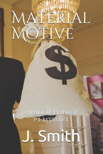 Material Motive - A Radell Hunter P.I. Mystery 1 (Paperback)