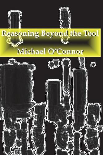 Reasoning Beyond the Tool (Paperback)