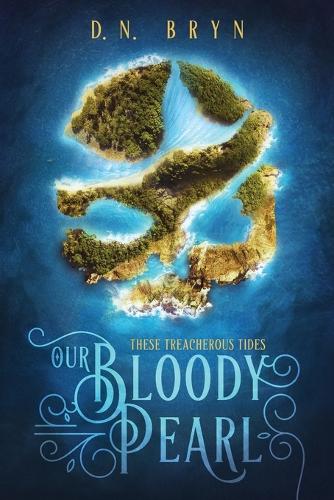 Our Bloody Pearl - These Treacherous Tides 1 (Paperback)