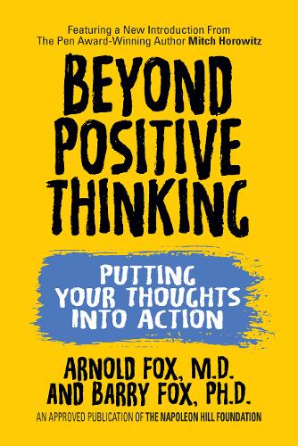 Beyond Positive Thinking: Putting Your Thoughts Into Action: Putting Your Thoughts Into Action (Paperback)