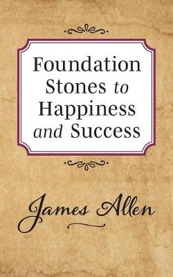 Foundation Stones to Happiness and Success (Paperback)
