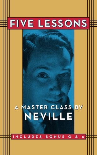 Neville Goddard Five Lessons