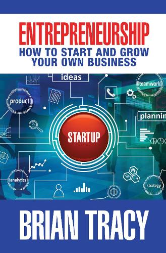Entrepreneurship: How to Start and Grow Your Own Business (Hardback)