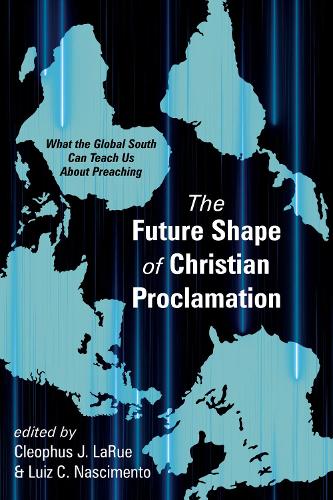 The Future Shape of Christian Proclamation (Paperback)
