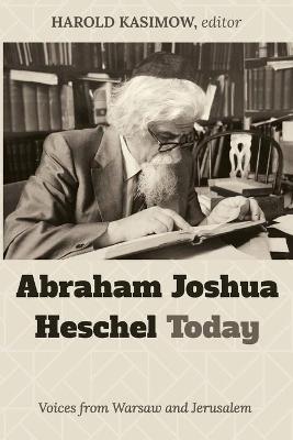 Abraham Joshua Heschel Today (Paperback)