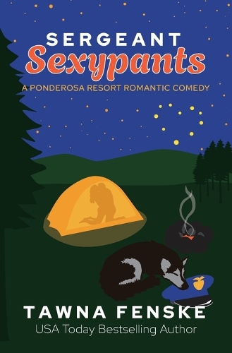 Sergeant Sexypants: A Ponderosa Resort Romantic Comedy - Ponderosa Resort Romantic Comedies 3 (Paperback)
