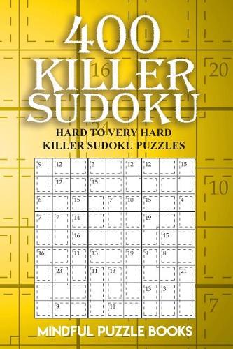 400 Killer Sudoku: Medium to Hard Killer Sudoku Puzzles 9781727337952