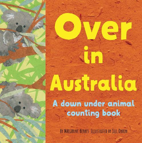 Over in Australia by Jill Dubin, Marianne Berkes | Waterstones