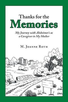 Thanks for the Memories: My Journey with Alzheimer's as a Caregiver to My Mother (Paperback)