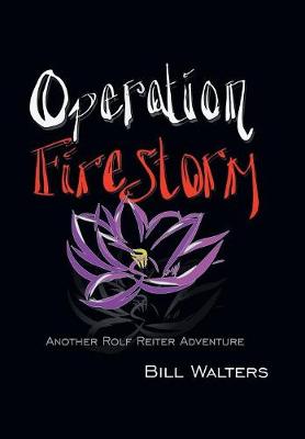 Operation Firestorm: Another Rolf Reiter Adventure (Hardback)