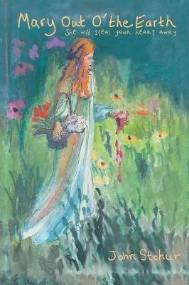Mary out O' the Earth: She Will Steal Your Heart Away (Paperback)