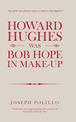 Howard Hughes Was Bob Hope in Make-Up (Hardback)