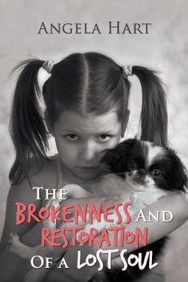 The Brokenness and Restoration of a Lost Soul (Paperback)
