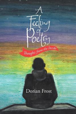 A Feeling of Poetry: Thoughts from the Inside (Paperback)