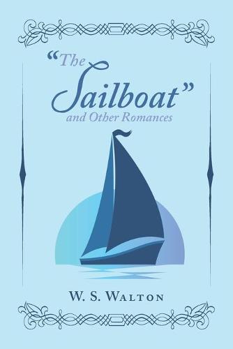 "The Sailboat" and Other Romances (Paperback)