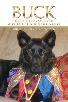 Buck: Heroic Dog Story of Adventure, Struggle & Love (Paperback)